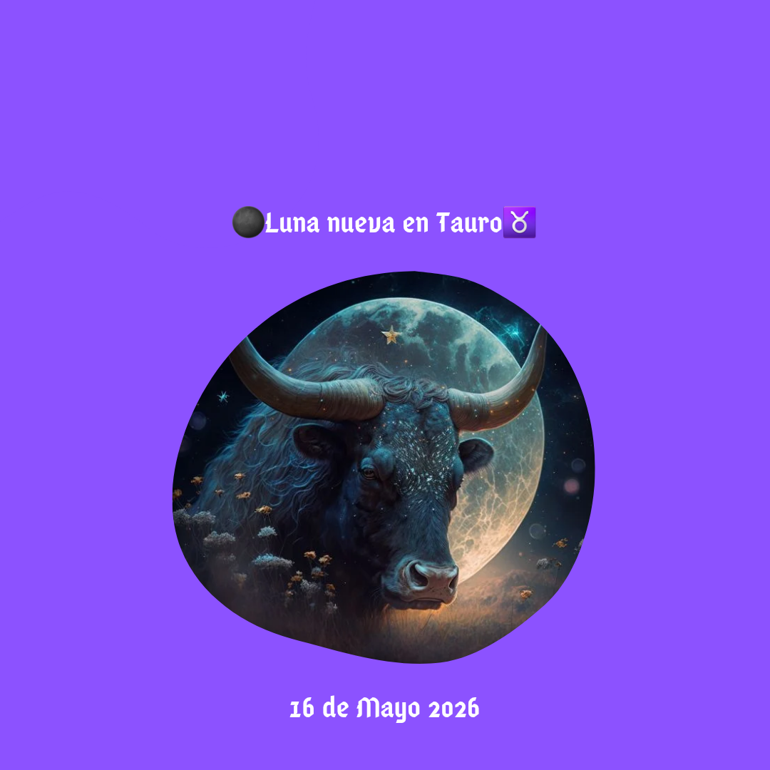 🌑♉️Luna nueva en Tauro.